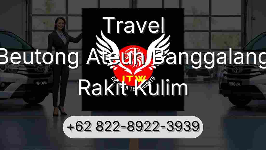 Travel Beutong Ateuh Banggalang Rakit Kulim