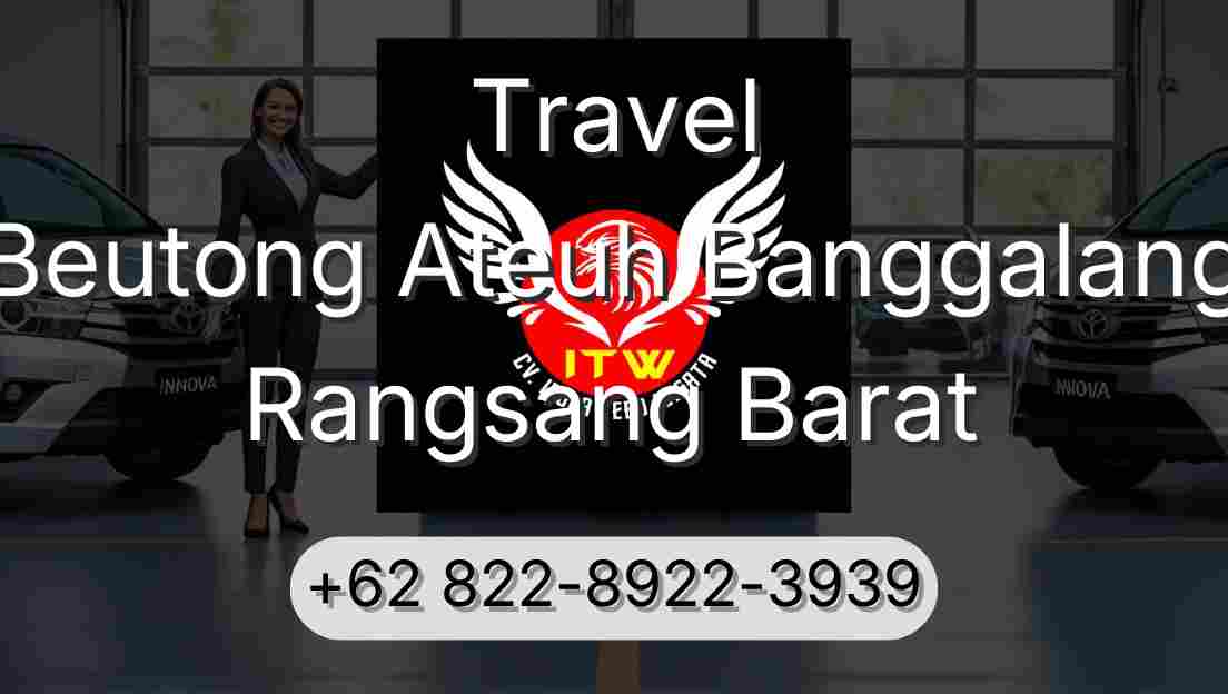 Travel Beutong Ateuh Banggalang Rangsang Barat