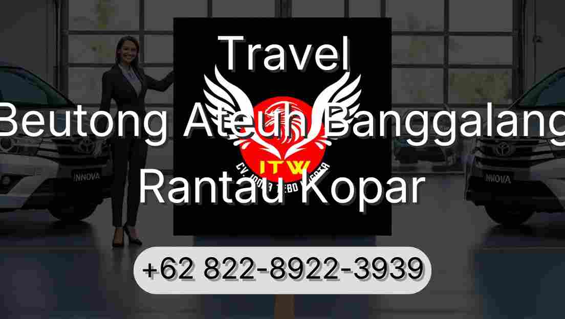 Travel Beutong Ateuh Banggalang Rantau Kopar