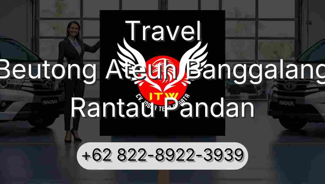 Travel Beutong Ateuh Banggalang Rantau Pandan