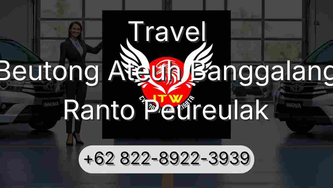 Travel Beutong Ateuh Banggalang Ranto Peureulak