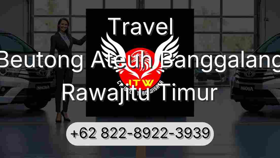 Travel Beutong Ateuh Banggalang Rawajitu Timur