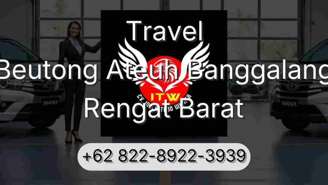 Travel Beutong Ateuh Banggalang Rengat Barat