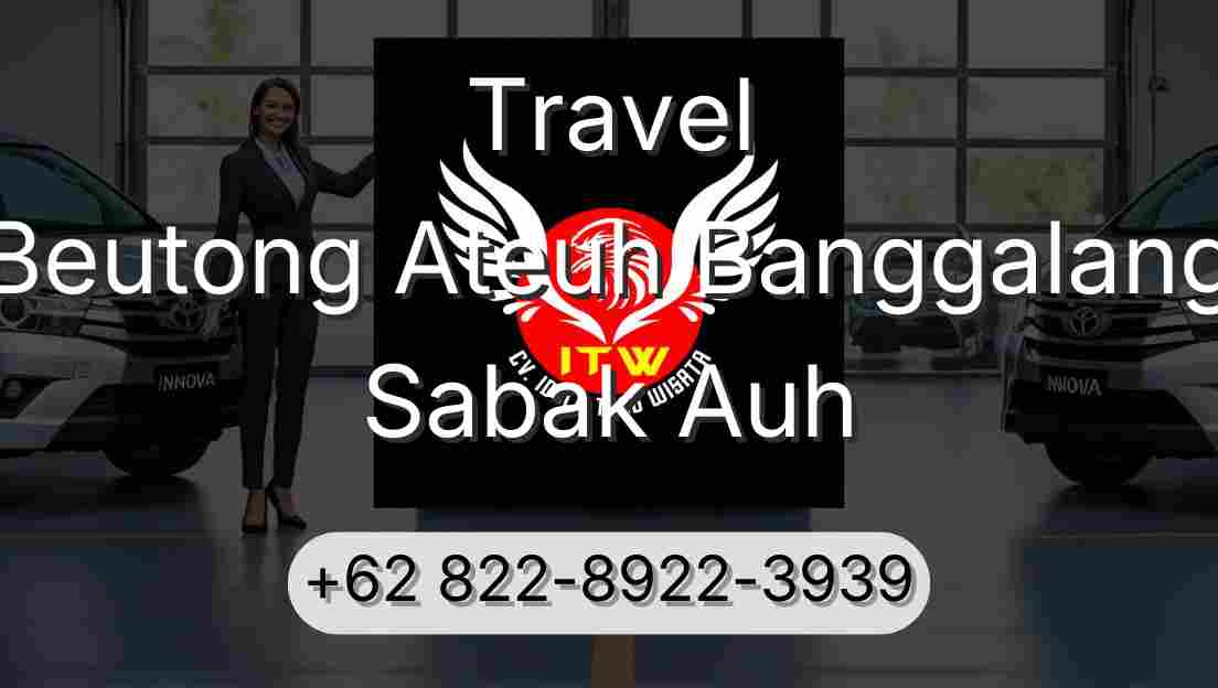 Travel Beutong Ateuh Banggalang Sabak Auh