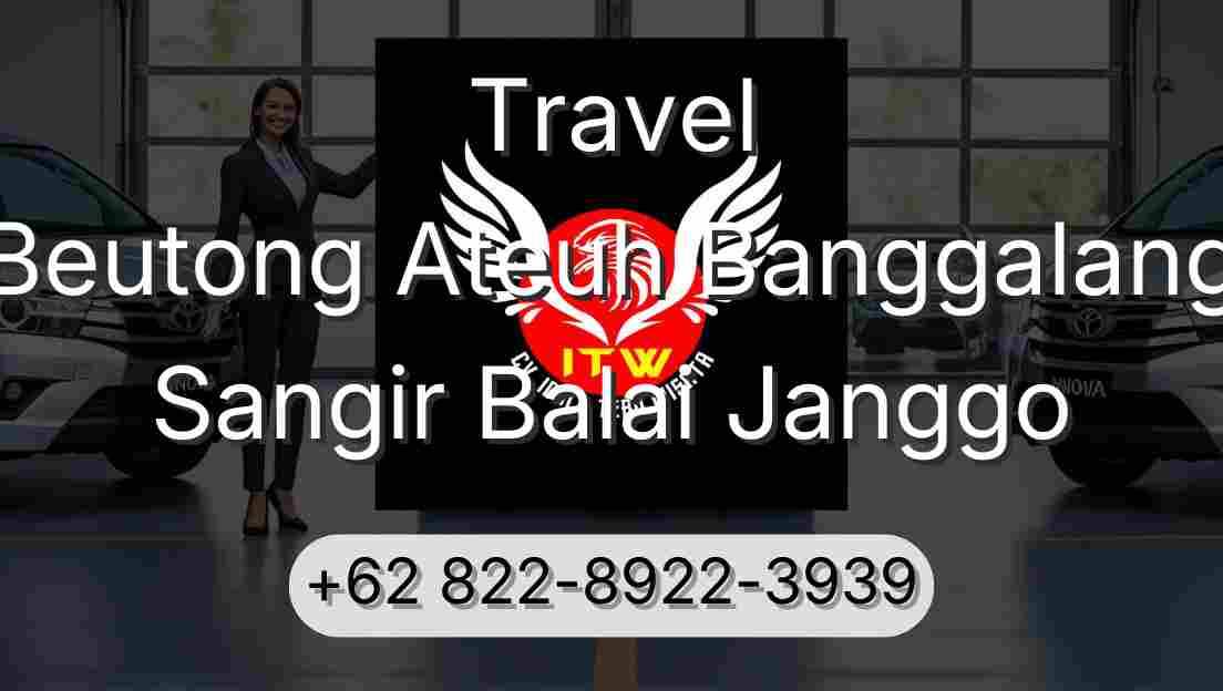 Travel Beutong Ateuh Banggalang Sangir Balai Janggo