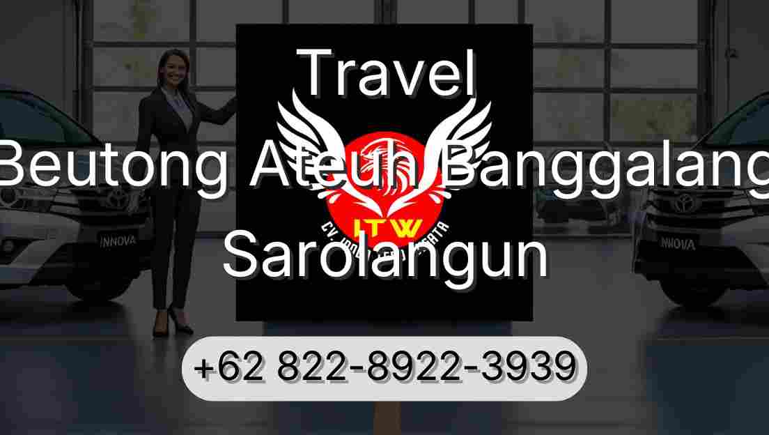 Travel Beutong Ateuh Banggalang Sarolangun