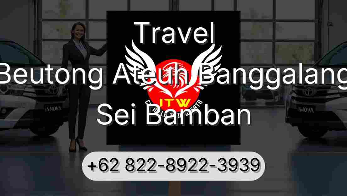 Travel Beutong Ateuh Banggalang Sei Bamban