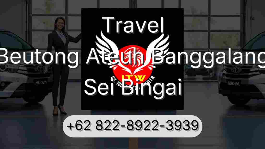 Travel Beutong Ateuh Banggalang Sei Bingai