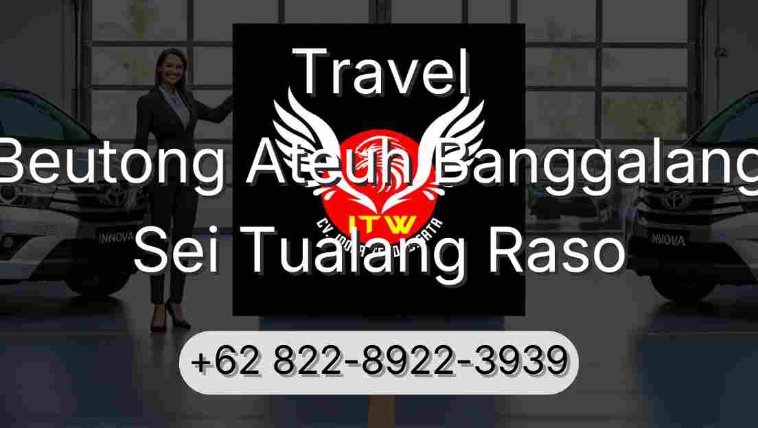Travel Beutong Ateuh Banggalang Sei Tualang Raso