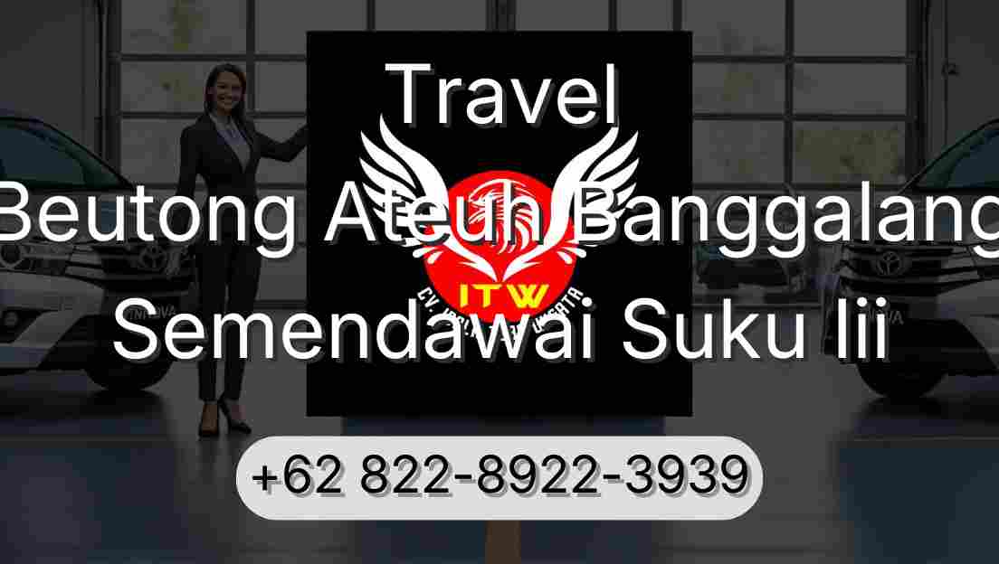 Travel Beutong Ateuh Banggalang Semendawai Suku Iii