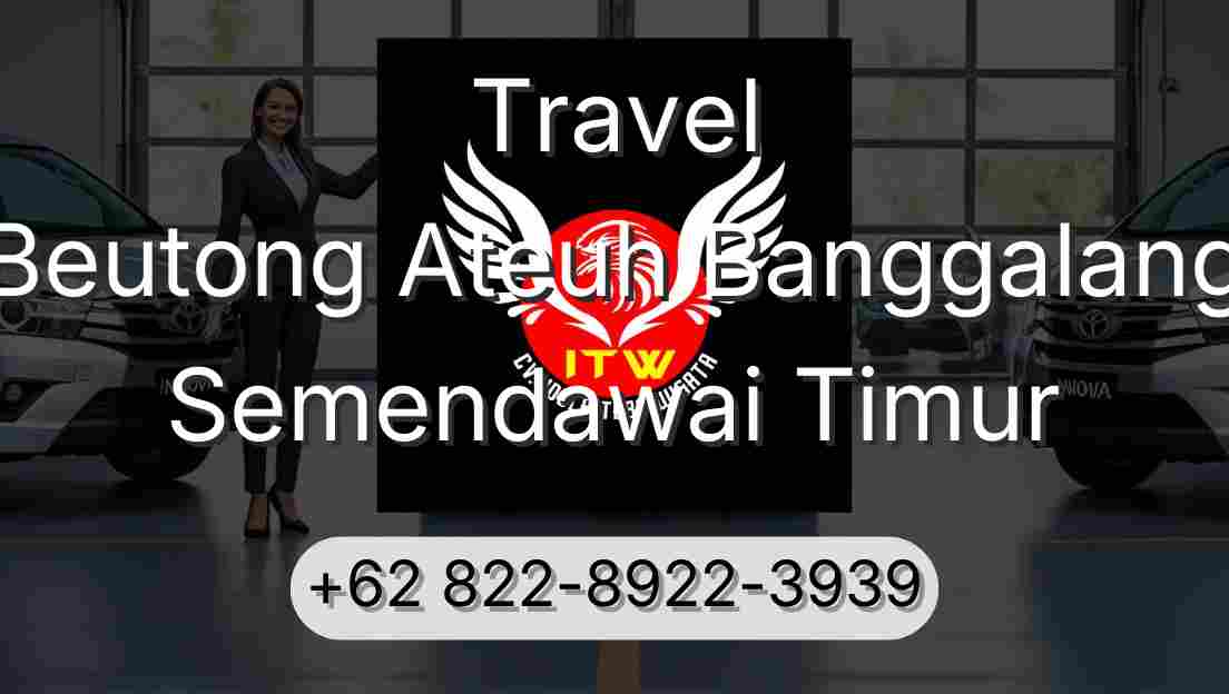 Travel Beutong Ateuh Banggalang Semendawai Timur