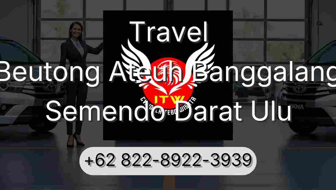 Travel Beutong Ateuh Banggalang Semendo Darat Ulu