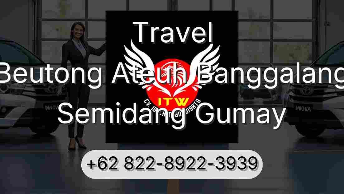 Travel Beutong Ateuh Banggalang Semidang Gumay