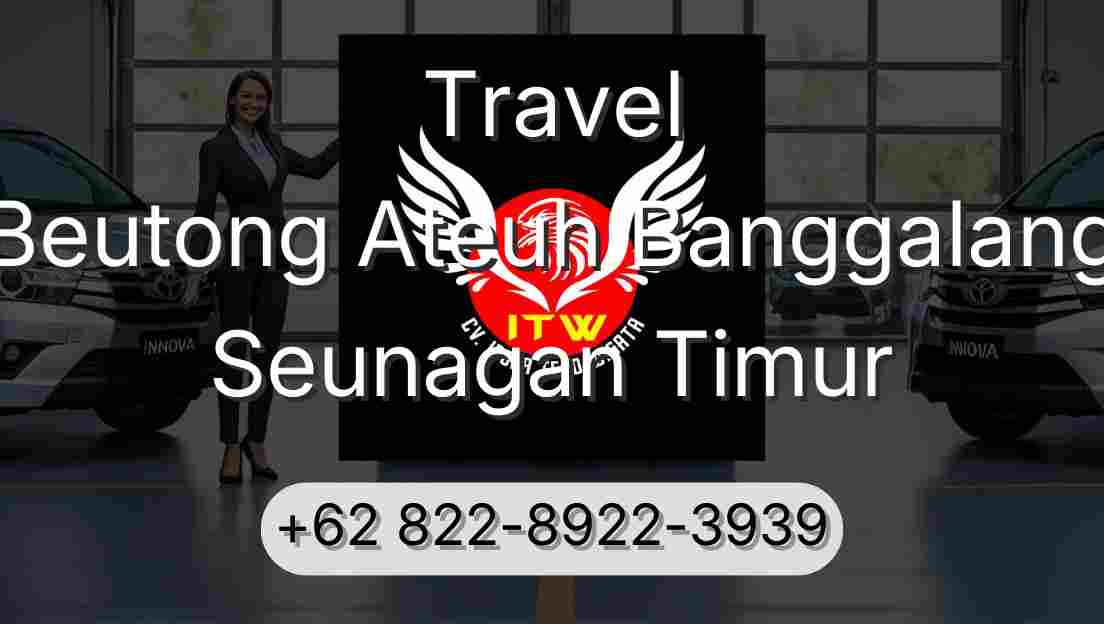 Travel Beutong Ateuh Banggalang Seunagan Timur