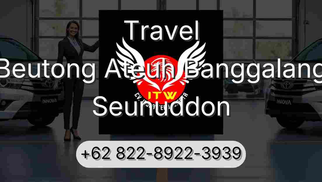 Travel Beutong Ateuh Banggalang Seunuddon
