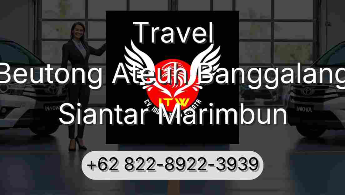 Travel Beutong Ateuh Banggalang Siantar Marimbun