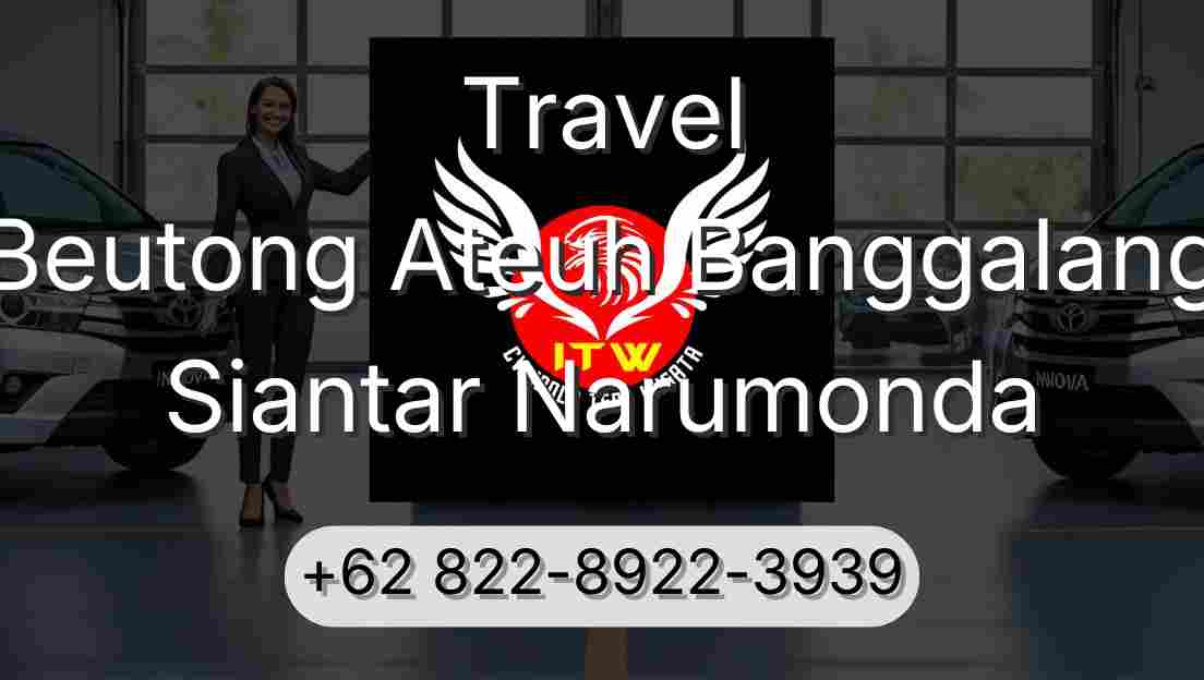 Travel Beutong Ateuh Banggalang Siantar Narumonda