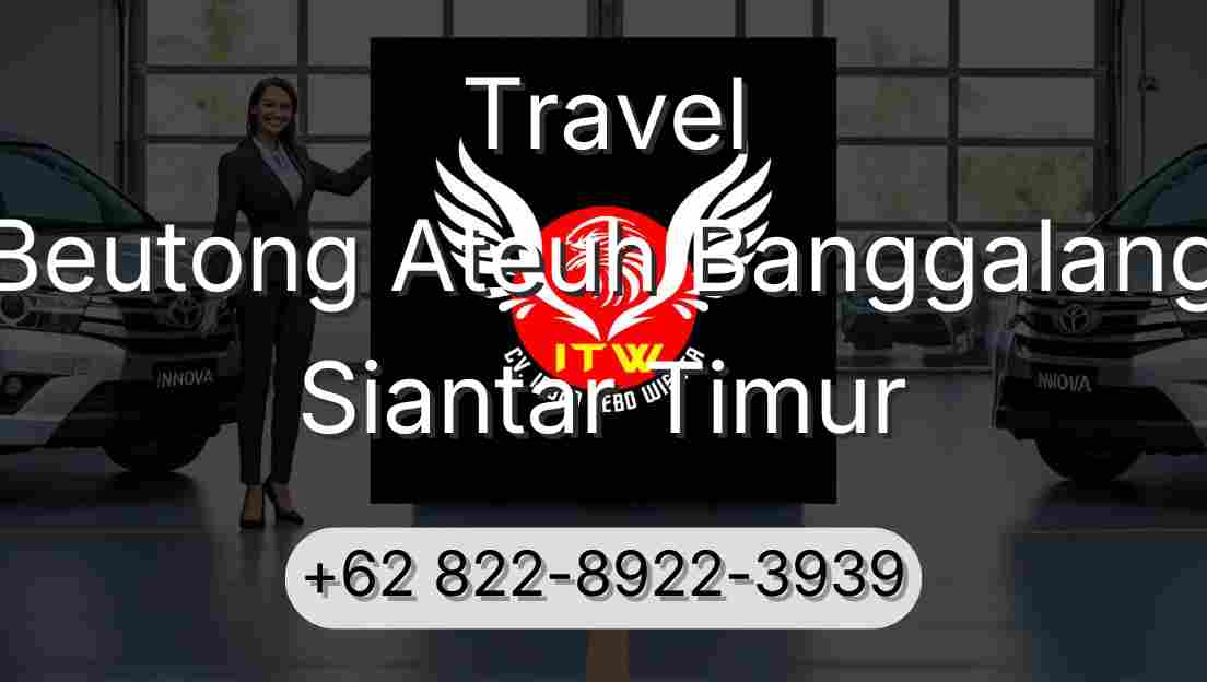 Travel Beutong Ateuh Banggalang Siantar Timur