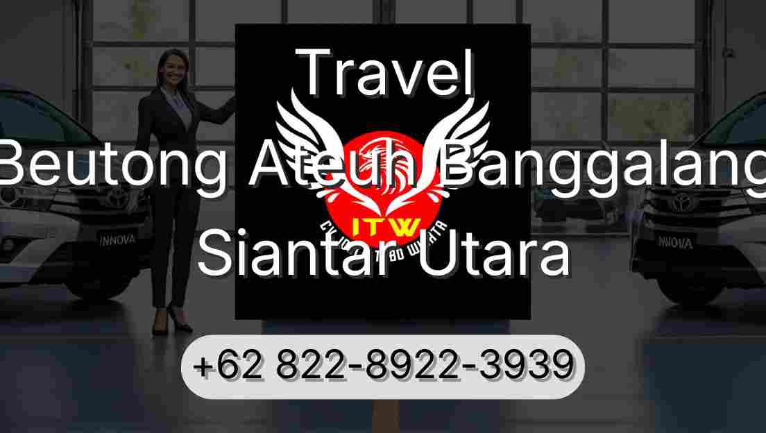 Travel Beutong Ateuh Banggalang Siantar Utara