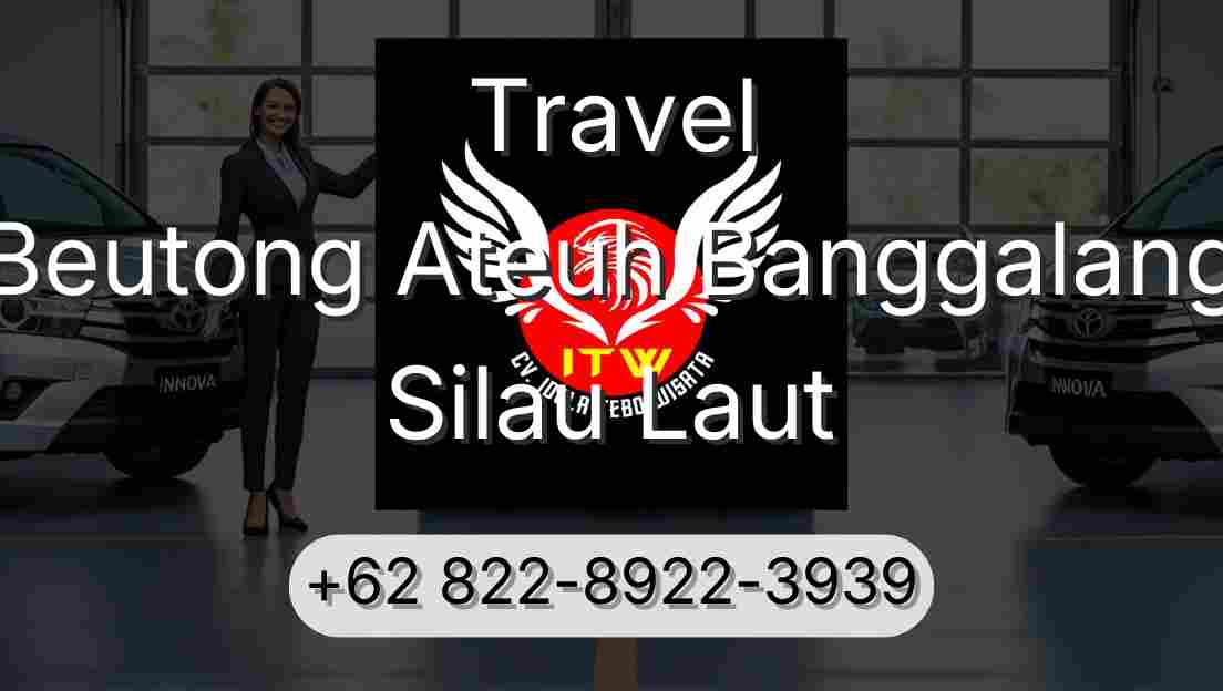 Travel Beutong Ateuh Banggalang Silau Laut
