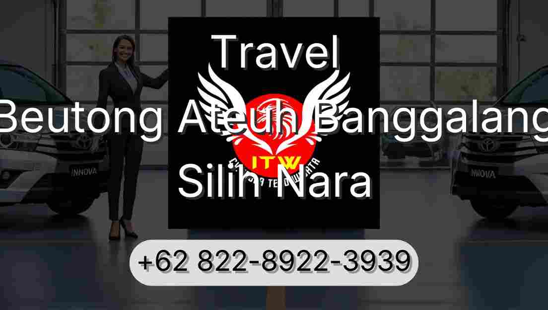 Travel Beutong Ateuh Banggalang Silih Nara