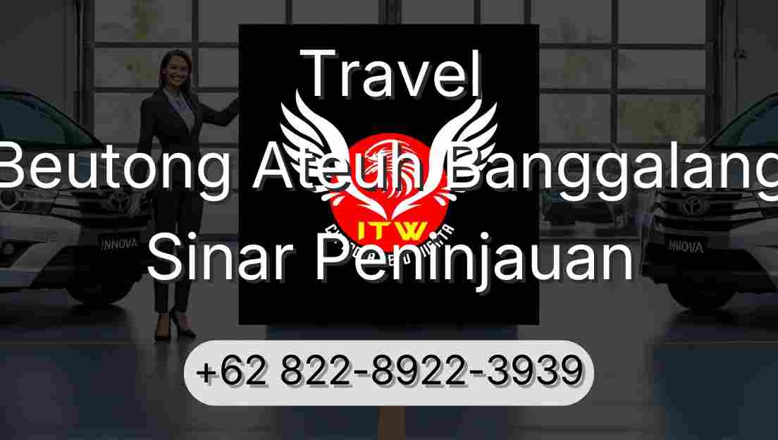 Travel Beutong Ateuh Banggalang Sinar Peninjauan
