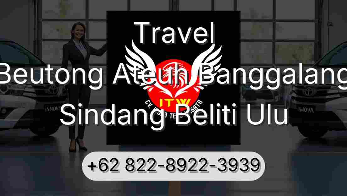 Travel Beutong Ateuh Banggalang Sindang Beliti Ulu