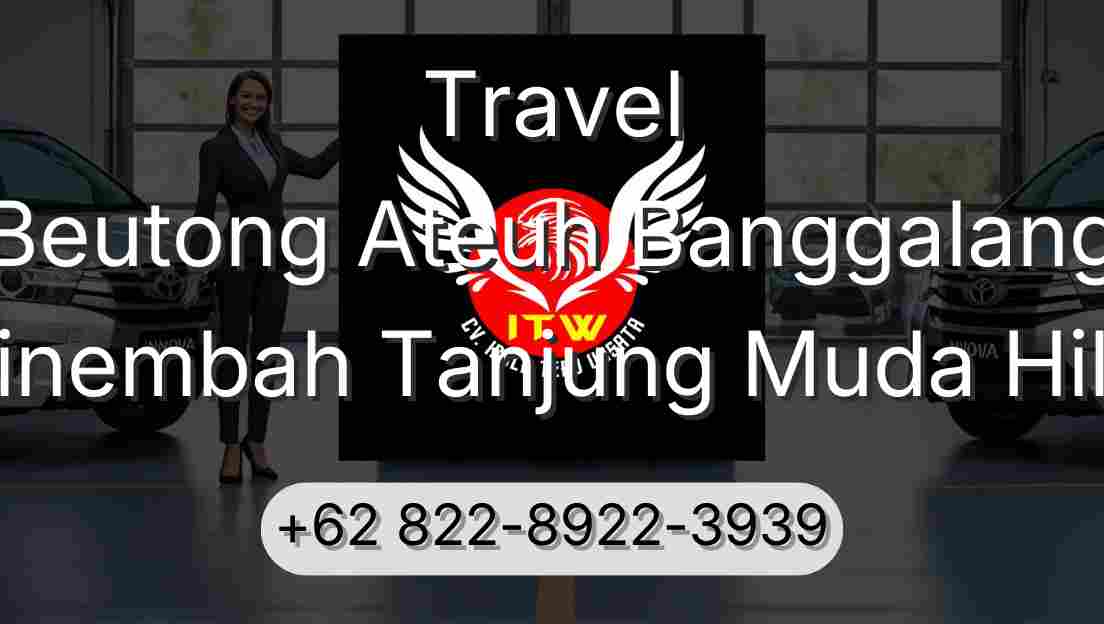 Travel Beutong Ateuh Banggalang Sinembah Tanjung Muda Hilir