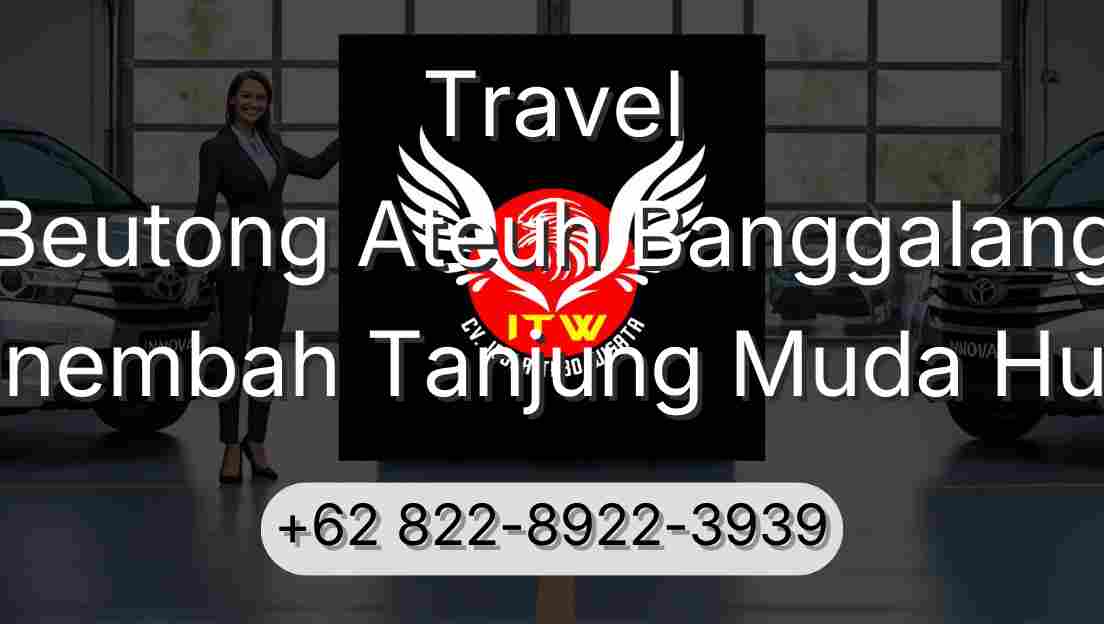 Travel Beutong Ateuh Banggalang Sinembah Tanjung Muda Hulu