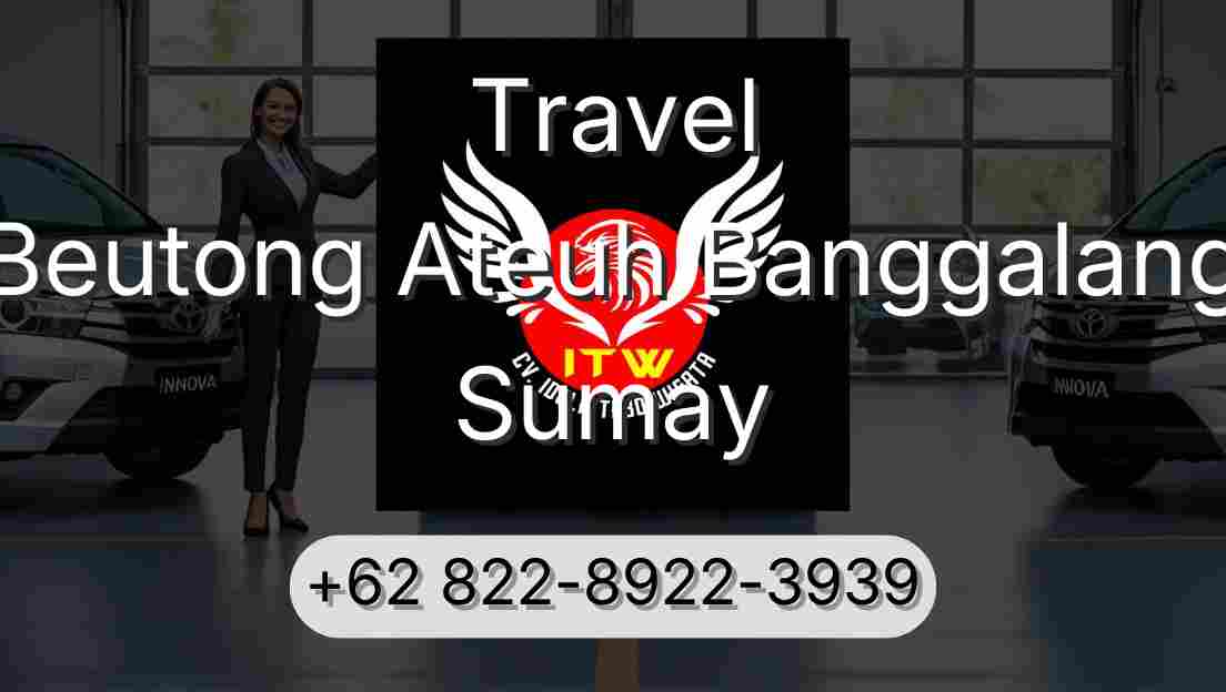 Travel Beutong Ateuh Banggalang Sumay