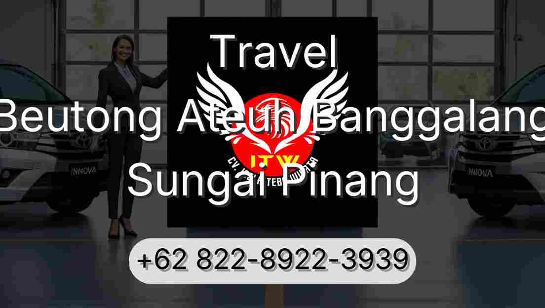 Travel Beutong Ateuh Banggalang Sungai Pinang