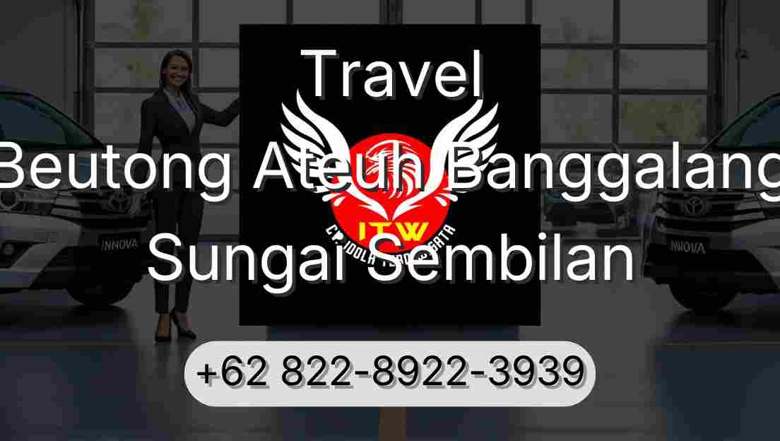 Travel Beutong Ateuh Banggalang Sungai Sembilan