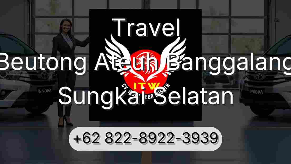Travel Beutong Ateuh Banggalang Sungkai Selatan