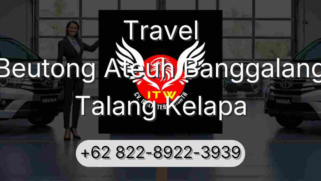 Travel Beutong Ateuh Banggalang Talang Kelapa