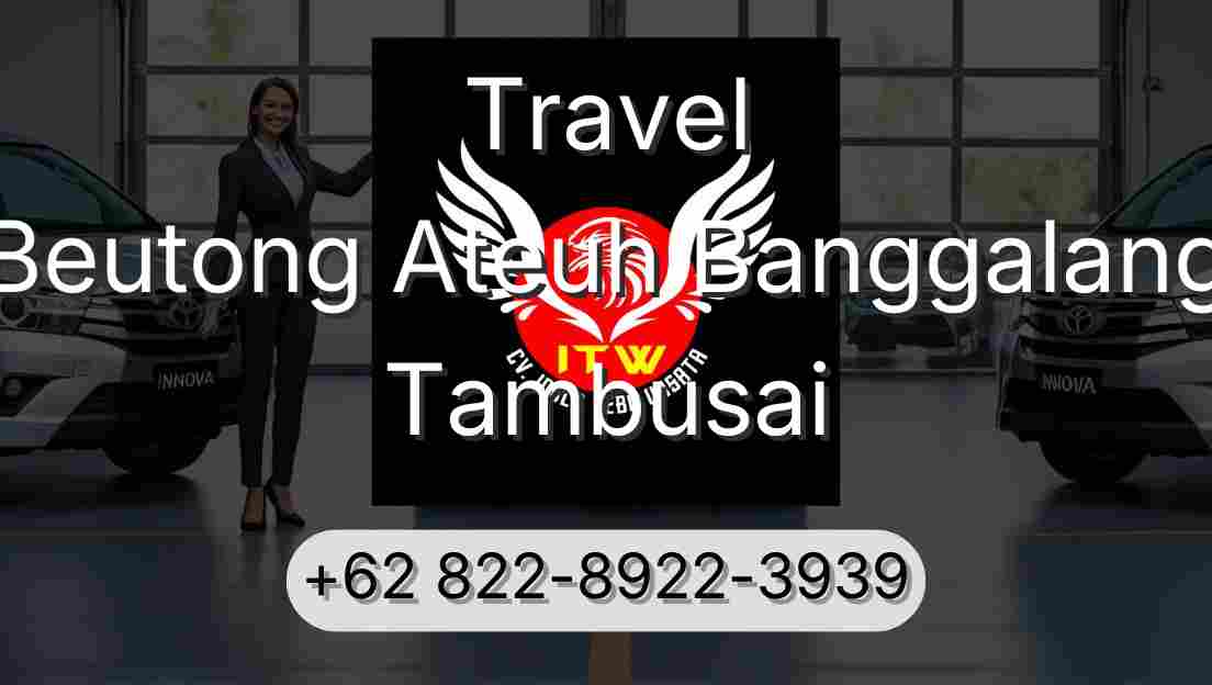 Travel Beutong Ateuh Banggalang Tambusai