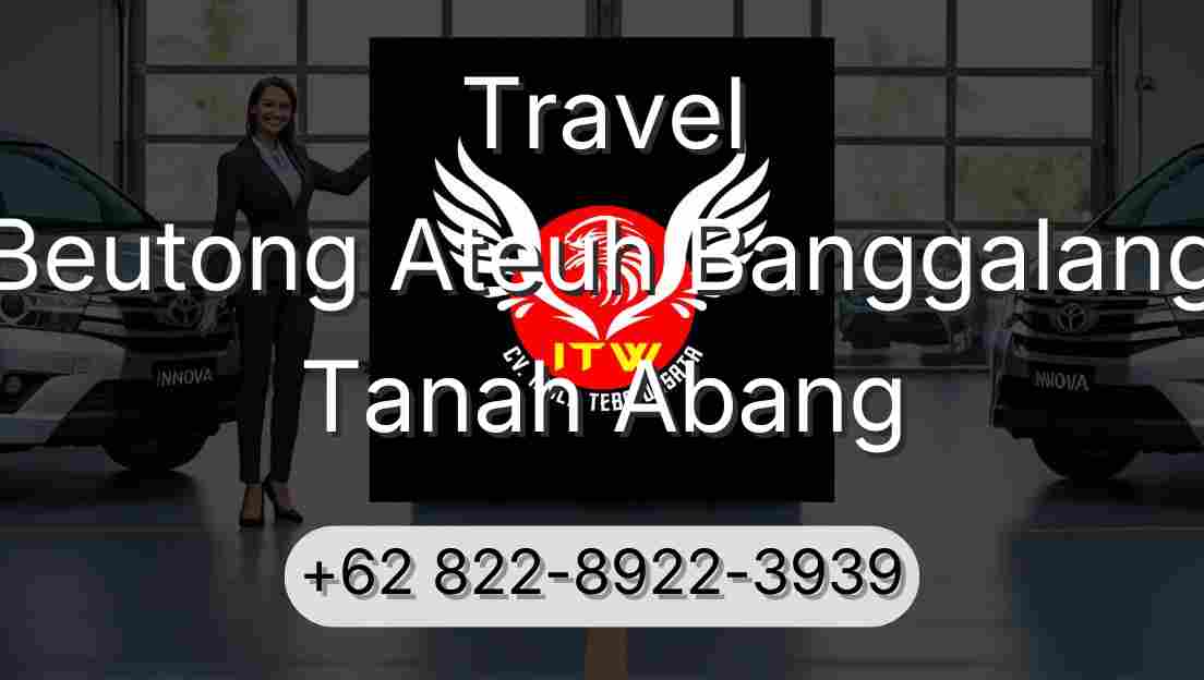 Travel Beutong Ateuh Banggalang Tanah Abang