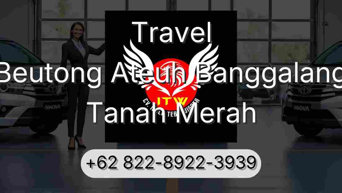 Travel Beutong Ateuh Banggalang Tanah Merah