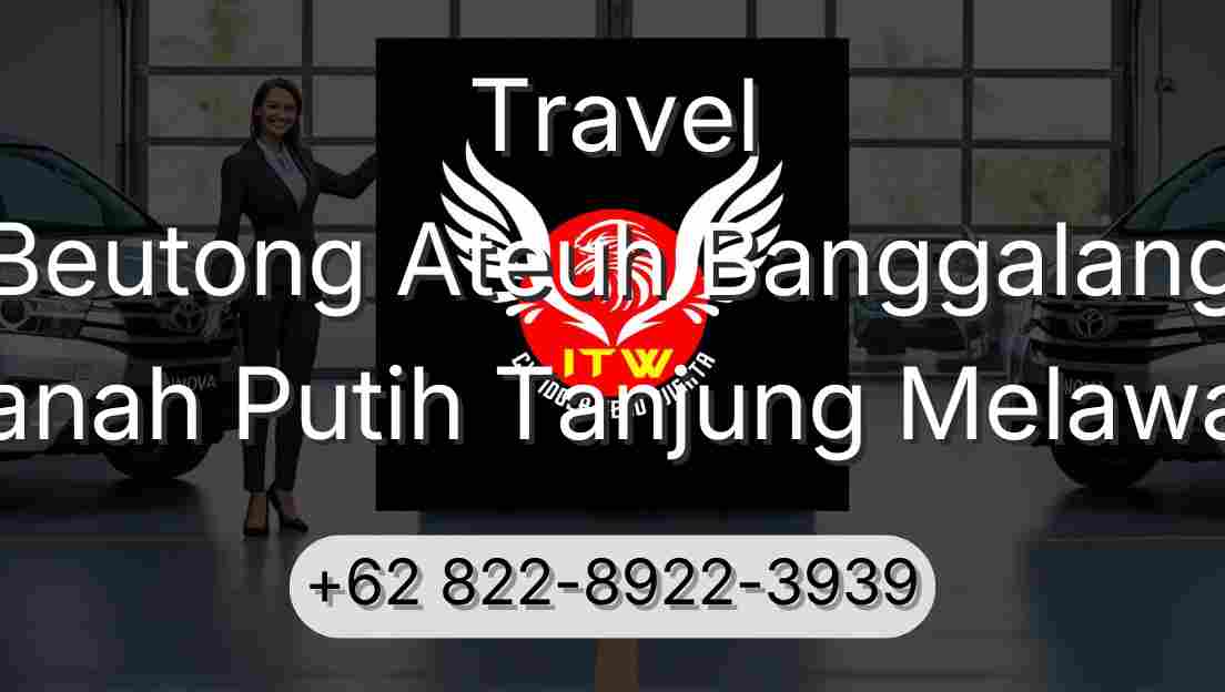Travel Beutong Ateuh Banggalang Tanah Putih Tanjung Melawan