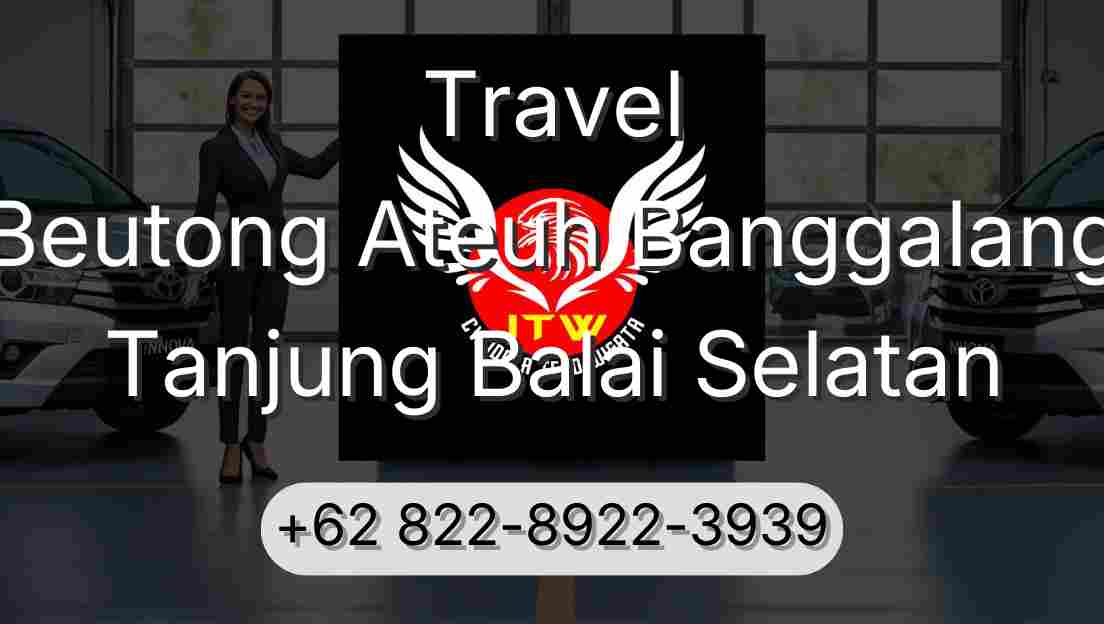 Travel Beutong Ateuh Banggalang Tanjung Balai Selatan