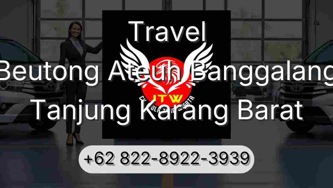 Travel Beutong Ateuh Banggalang Tanjung Karang Barat