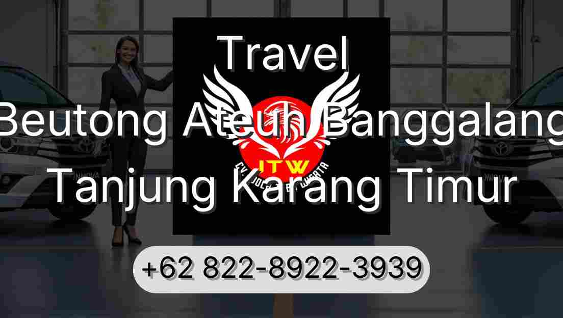Travel Beutong Ateuh Banggalang Tanjung Karang Timur