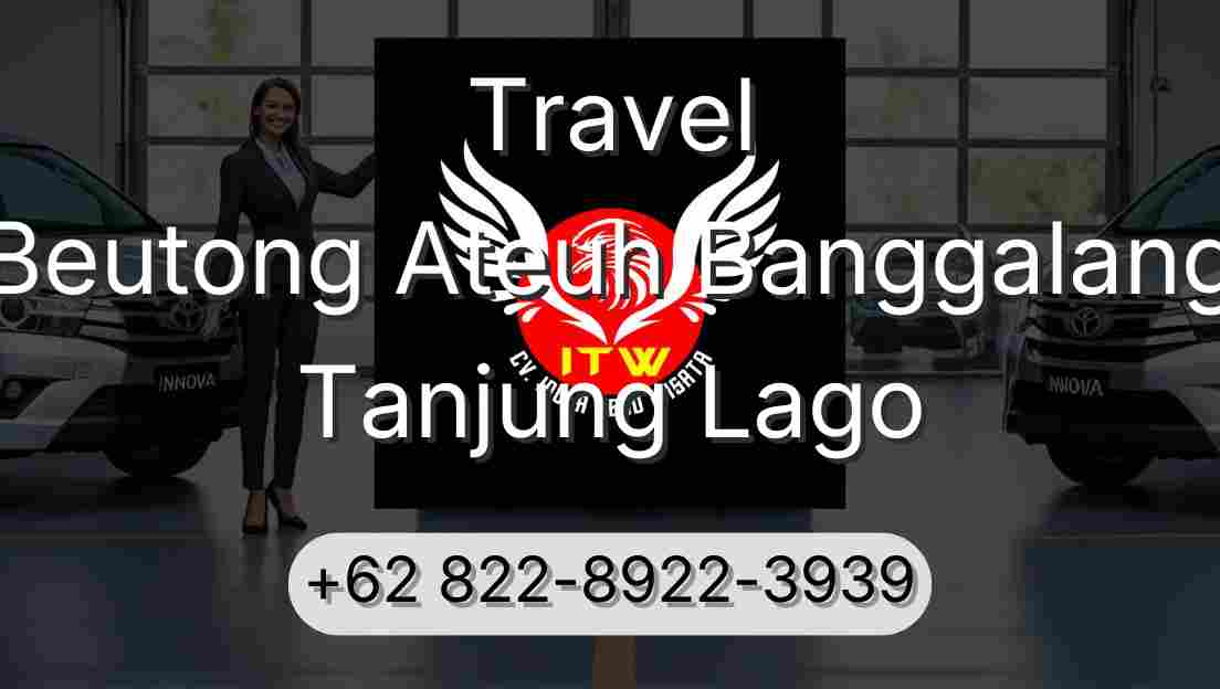 Travel Beutong Ateuh Banggalang Tanjung Lago