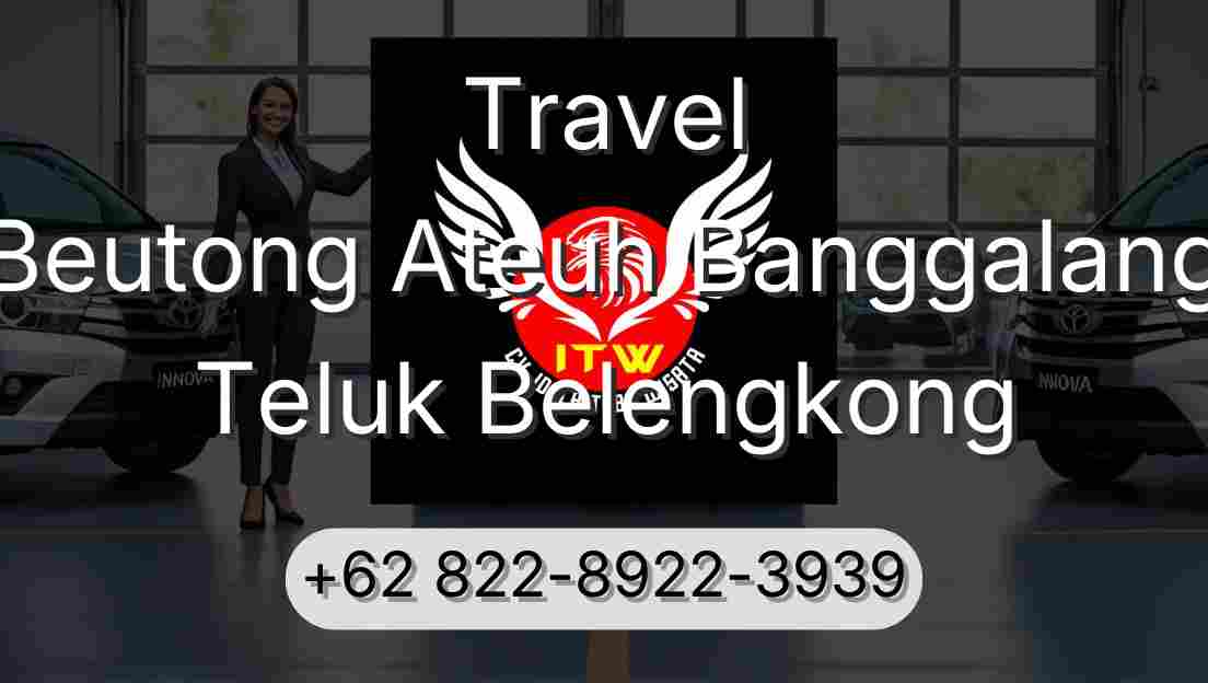 Travel Beutong Ateuh Banggalang Teluk Belengkong
