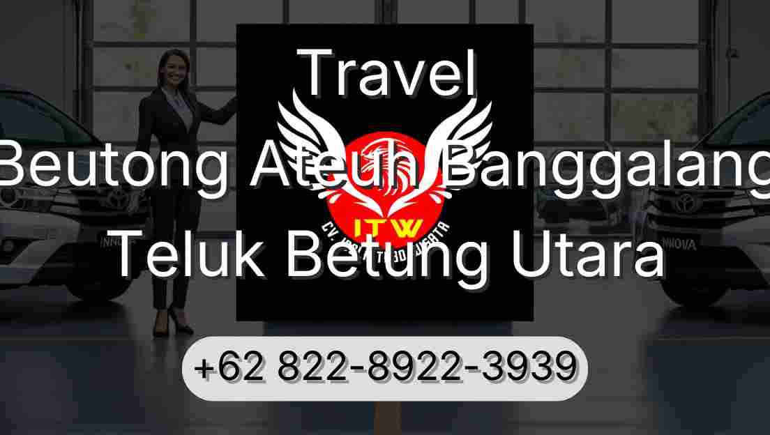 Travel Beutong Ateuh Banggalang Teluk Betung Utara