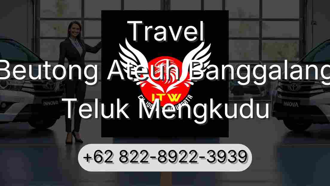 Travel Beutong Ateuh Banggalang Teluk Mengkudu