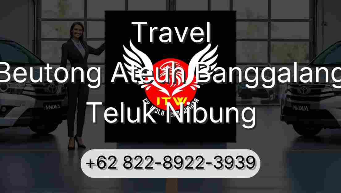 Travel Beutong Ateuh Banggalang Teluk Nibung