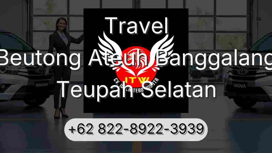 Travel Beutong Ateuh Banggalang Teupah Selatan