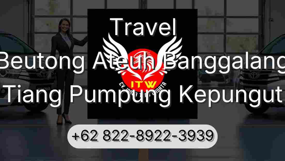 Travel Beutong Ateuh Banggalang Tiang Pumpung Kepungut