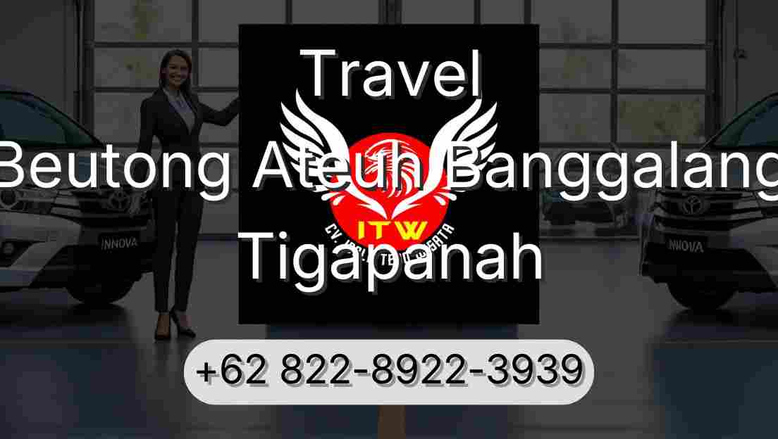 Travel Beutong Ateuh Banggalang Tigapanah