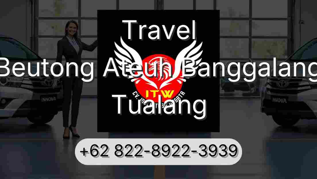 Travel Beutong Ateuh Banggalang Tualang
